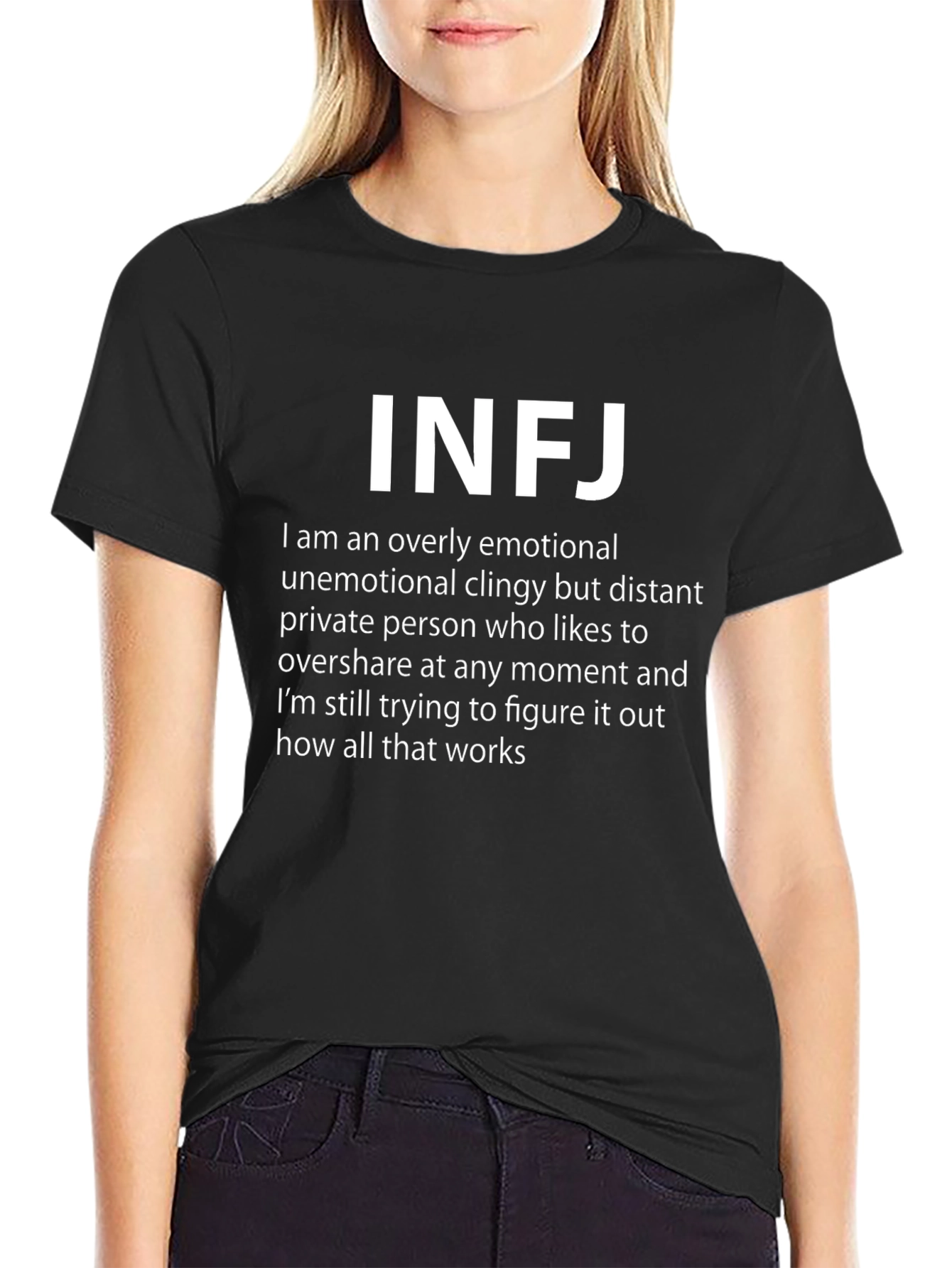 INFJ Personality T-Shirt: Emotional Clingy Distant Oversharing