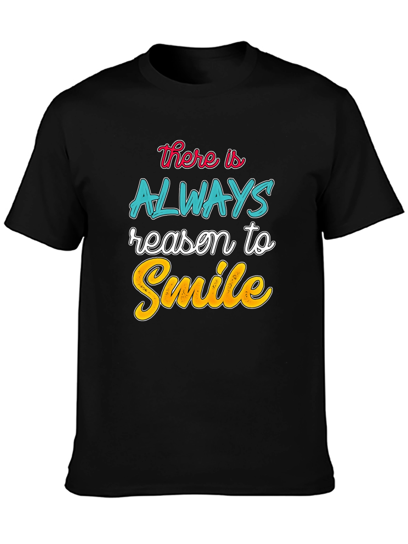 Always Reason to Smile T-Shirt | Black Graphic Tee