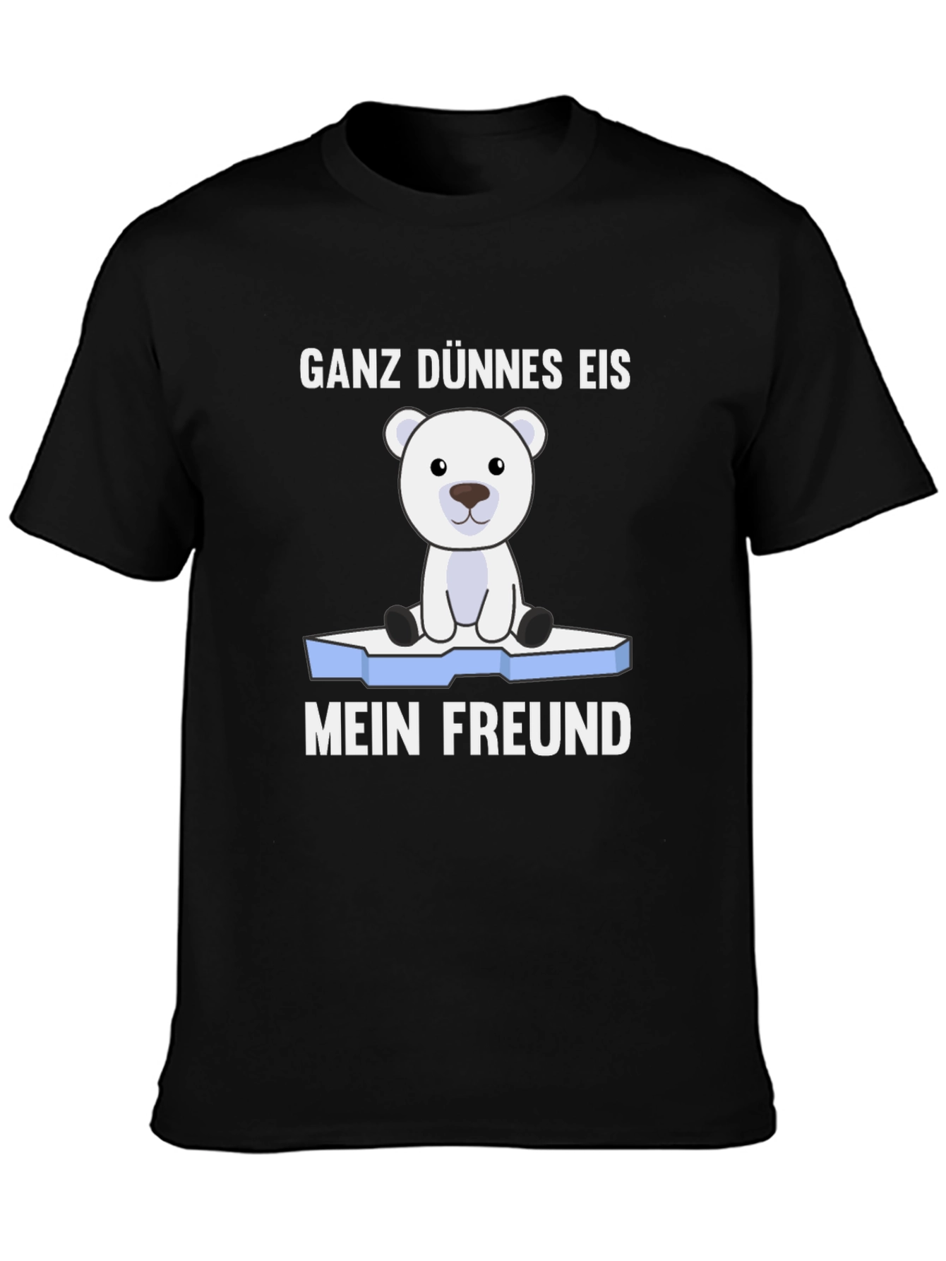 Ganz Dünnes Eis Mein Freund T-Shirt