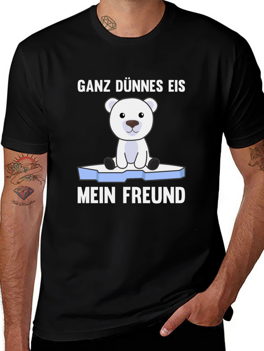 Ganz Dünnes Eis Mein Freund T-Shirt