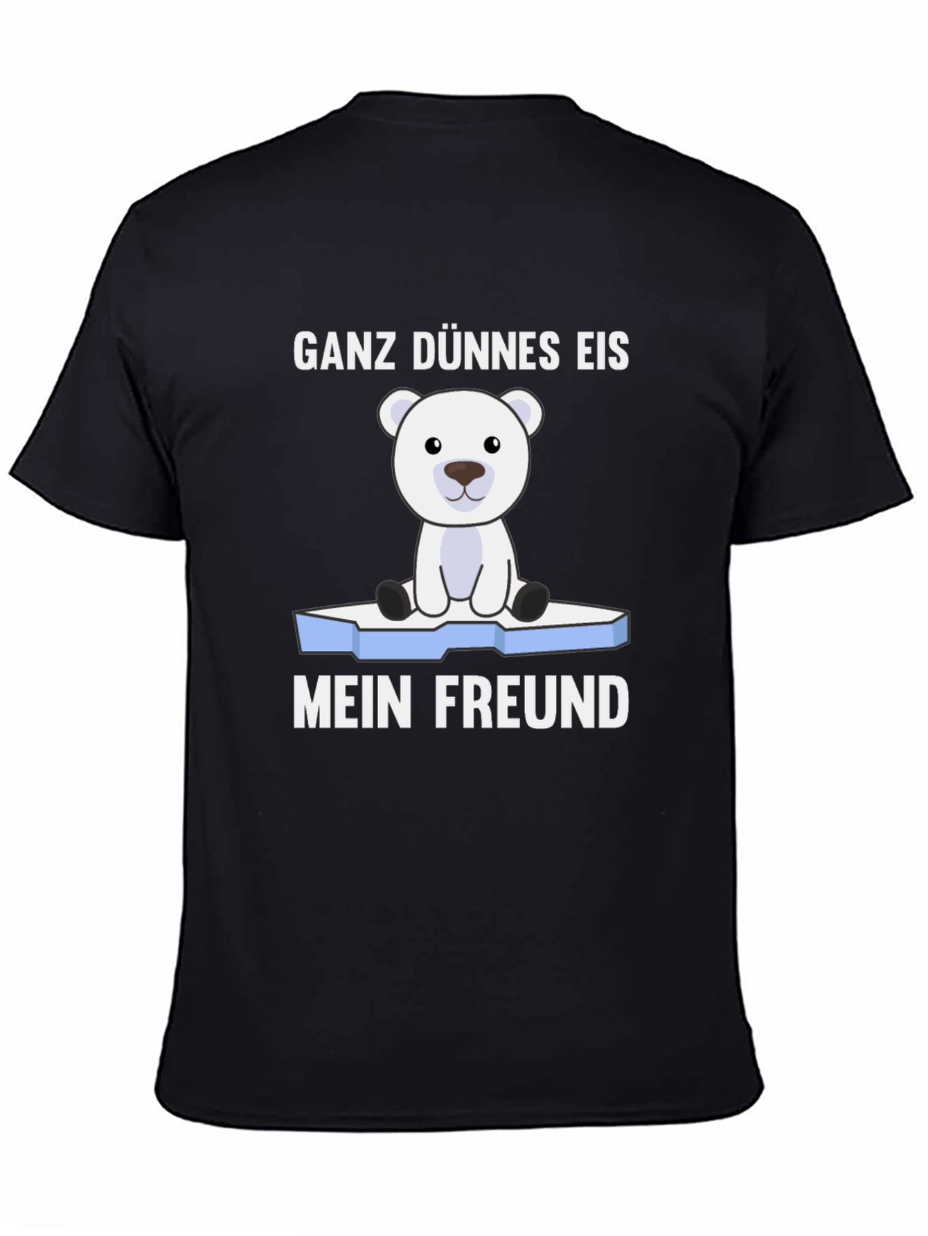 Ganz Dünnes Eis Mein Freund T-Shirt