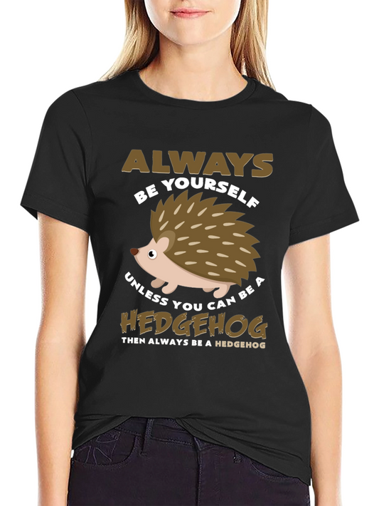 Always Be Yourself Hedgehog Graphic Tee
