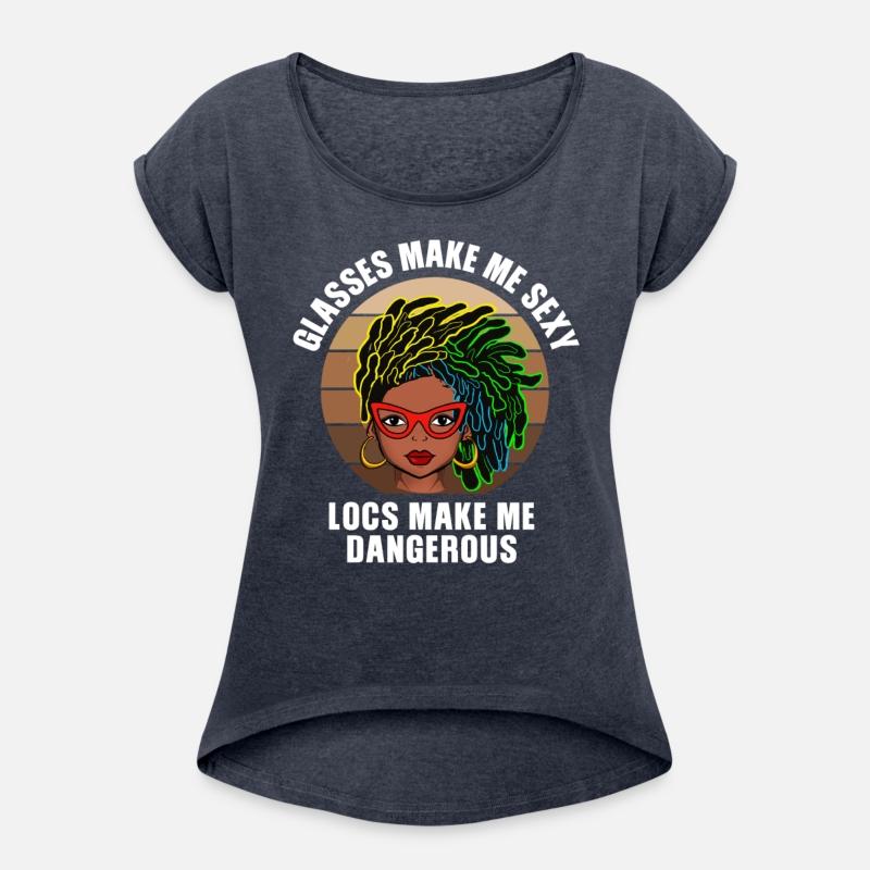 Glasses Make Me Sexy Locs Make Me Dangerous