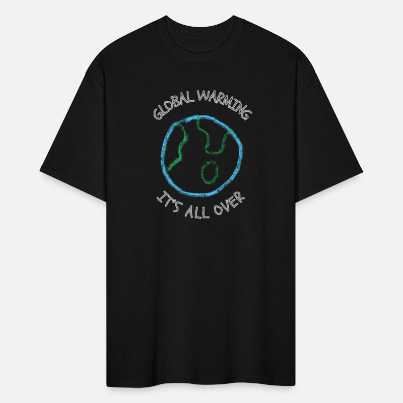 Global Warming It’s All Over Funny Shirt