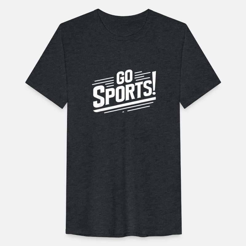 Go Sports Funny Sarcastic Saying Slogan