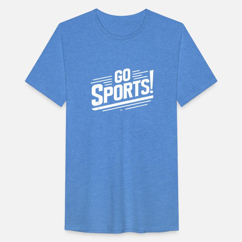 Go Sports Funny Sarcastic Saying Slogan