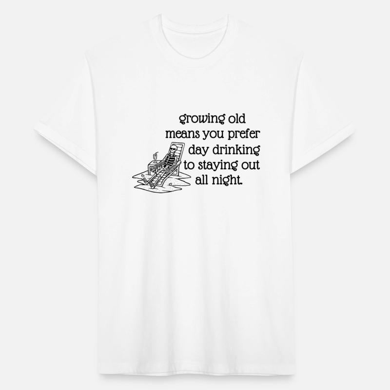 Growing Old Means You Prefer Day Drinking Funny Al