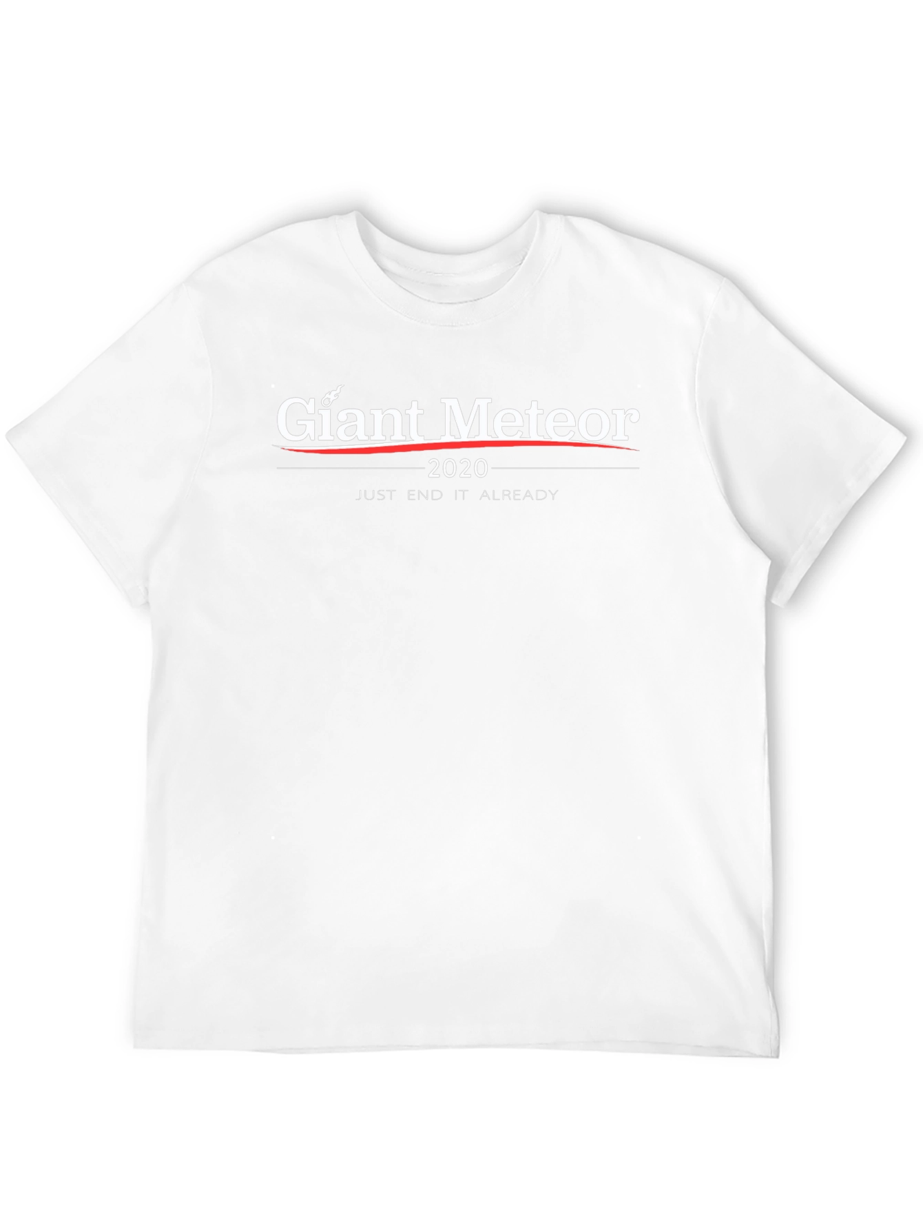 Giant Meteor 2020 T-Shirt - End It Already!