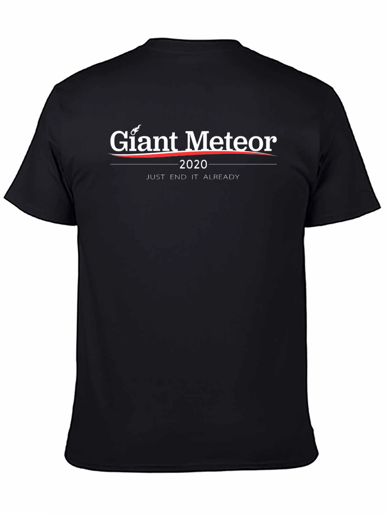 Giant Meteor 2020 T-Shirt - End It Already!