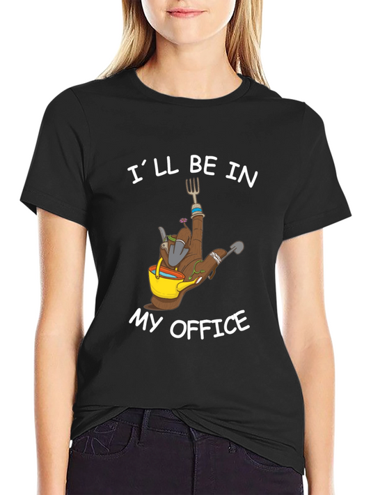 Gardener Humor T-Shirt - My Office Graphic Tee