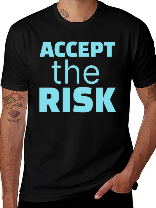 Accept the Risk Graphic Tee - Mens Casual Shirt