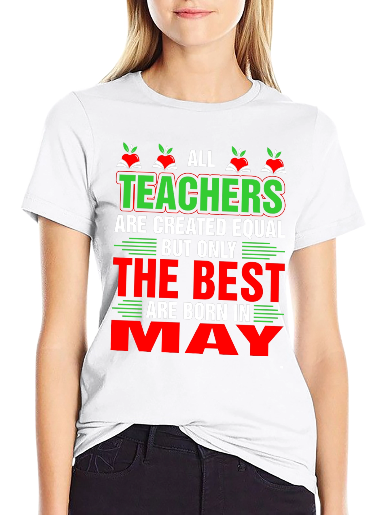 All Teachers Are Created Equal May T-Shirt