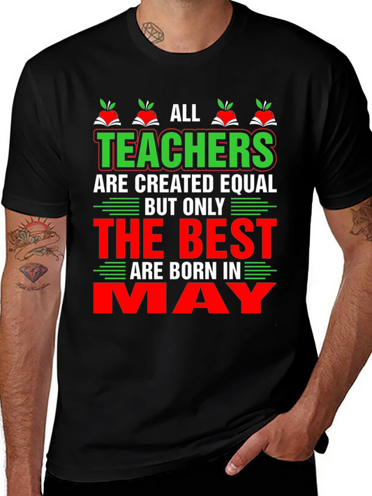 All Teachers Are Created Equal May T-Shirt