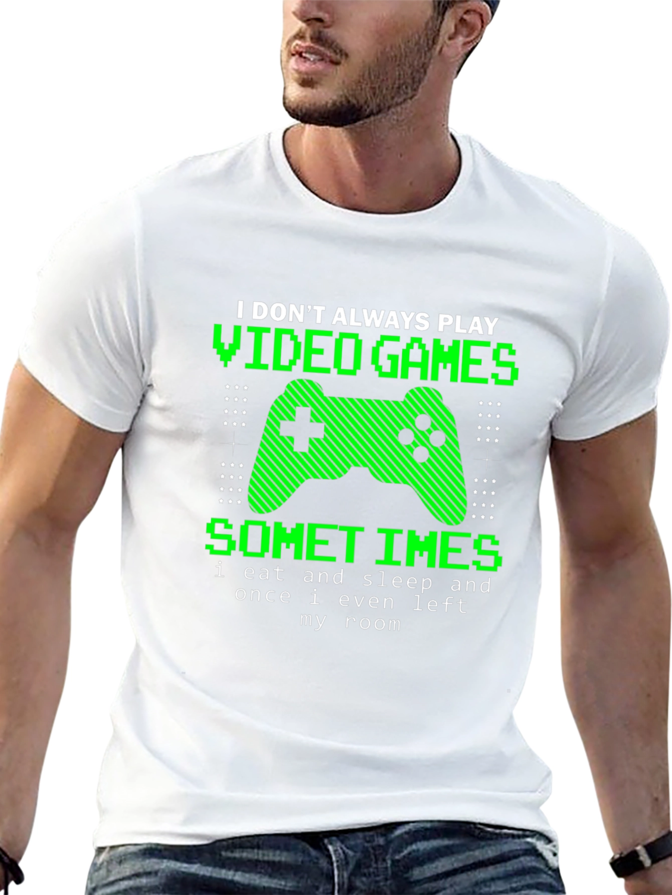 Gamer T-Shirt - I Dont Always Play Video Games