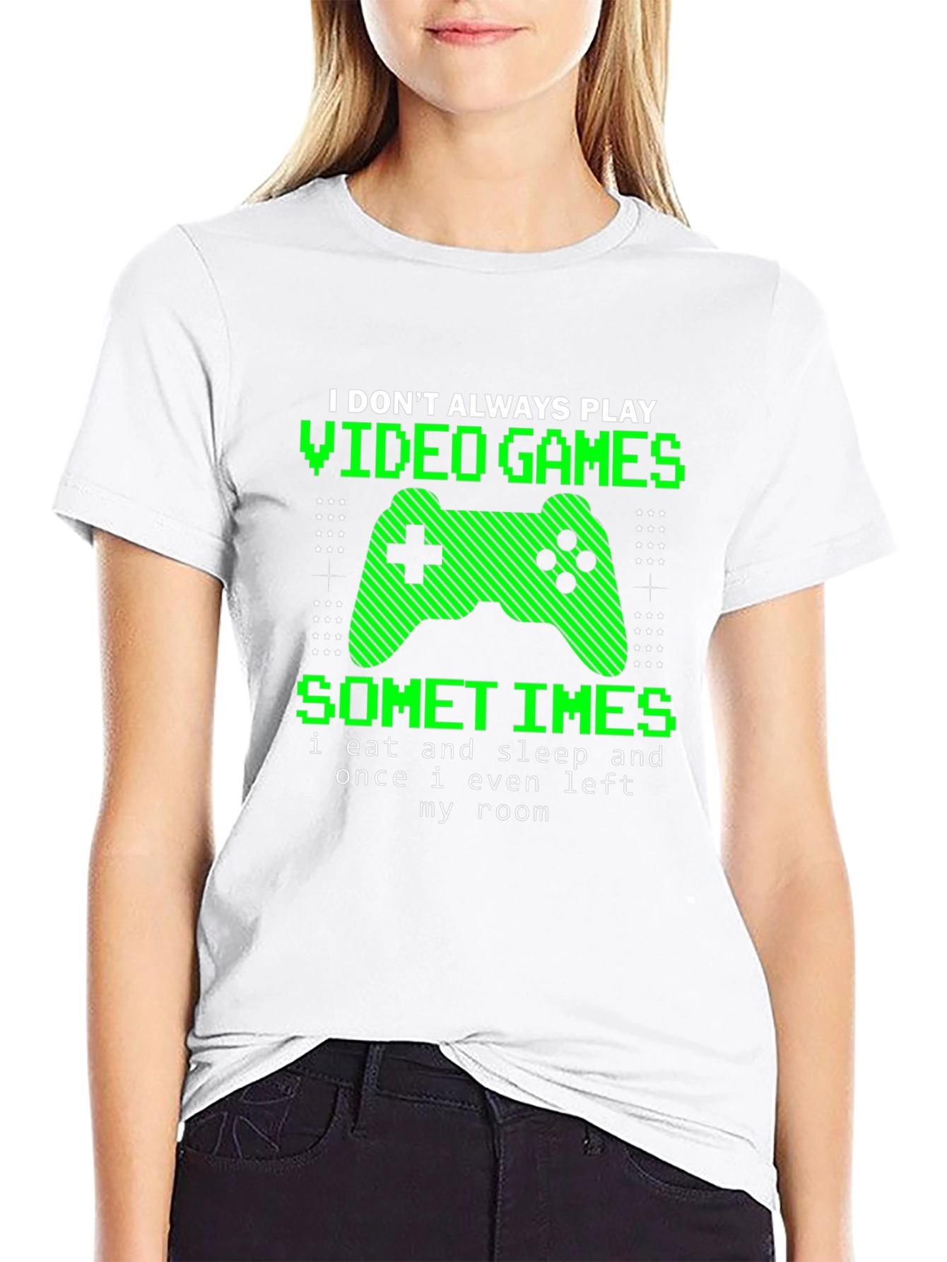Gamer T-Shirt - I Dont Always Play Video Games