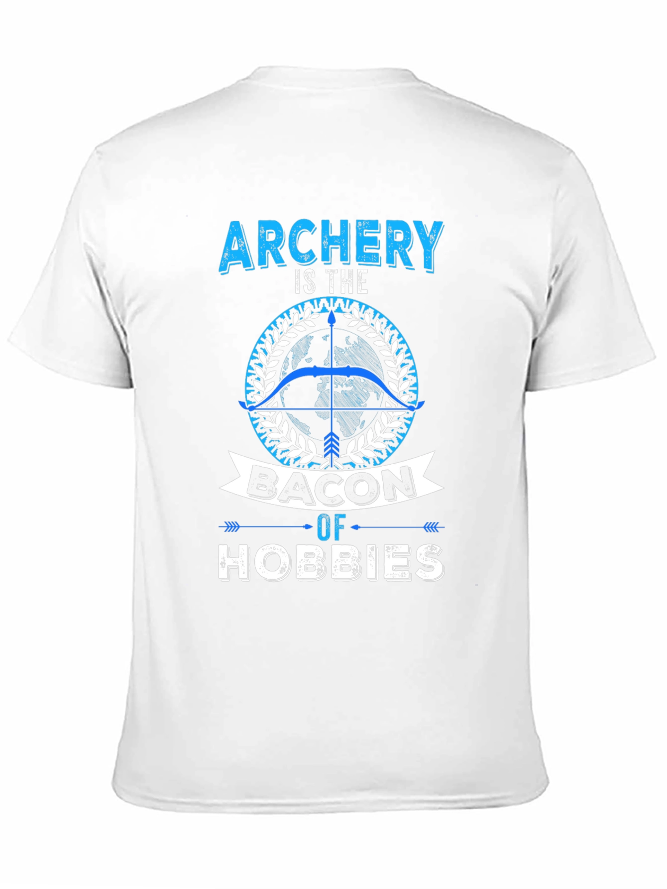 Archery is the Bacon of Hobbies T-Shirt
