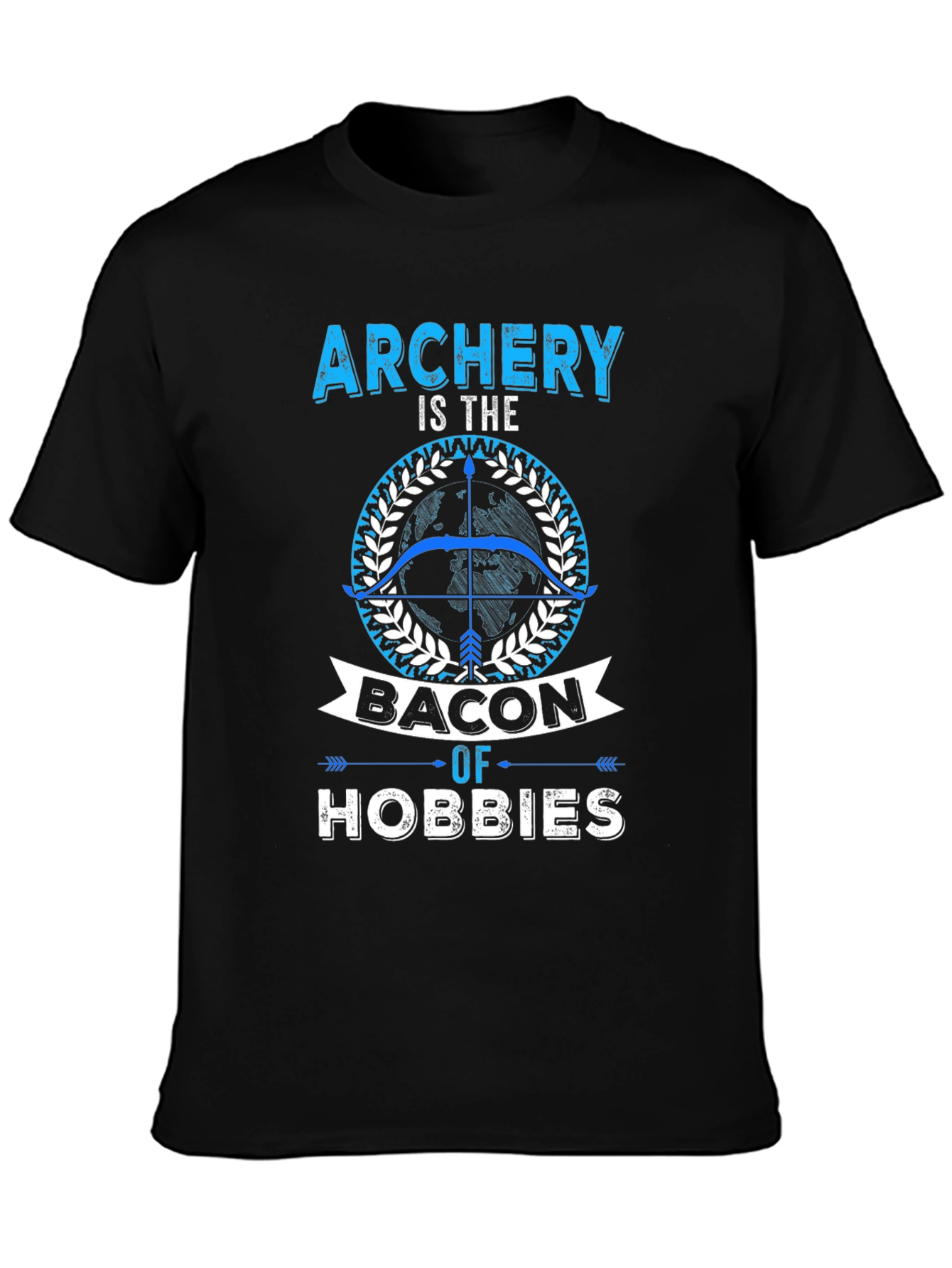 Archery is the Bacon of Hobbies T-Shirt