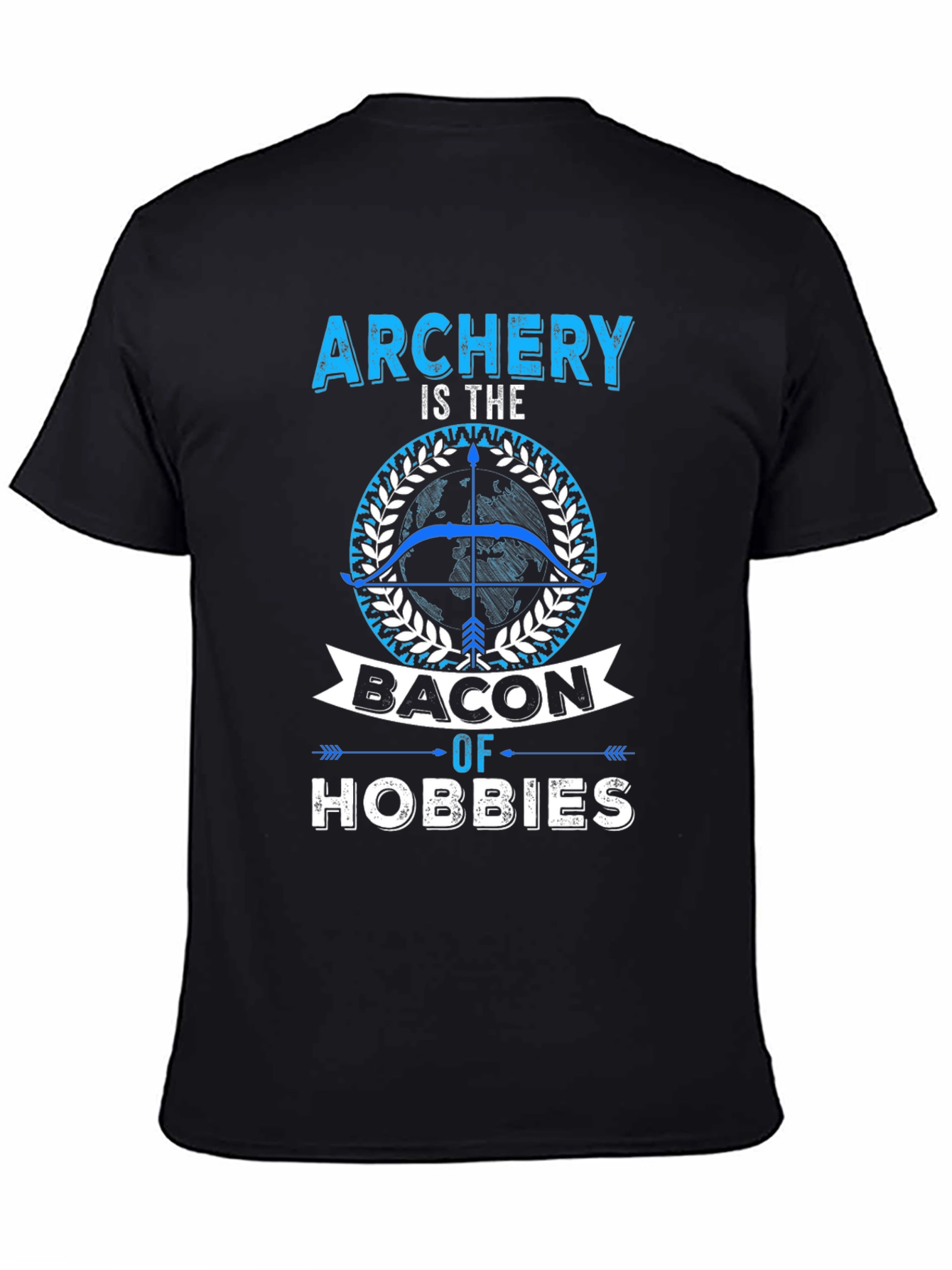 Archery is the Bacon of Hobbies T-Shirt