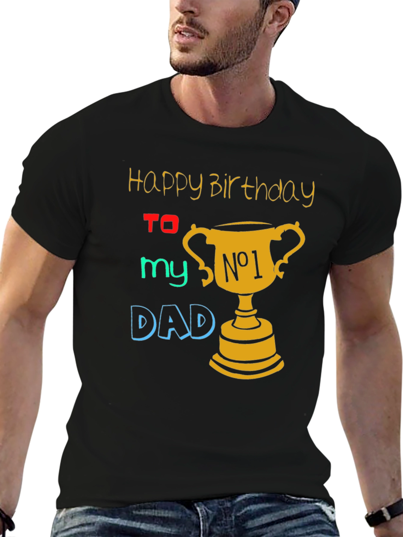 Happy Birthday Dad T-Shirt - Best Dad Ever