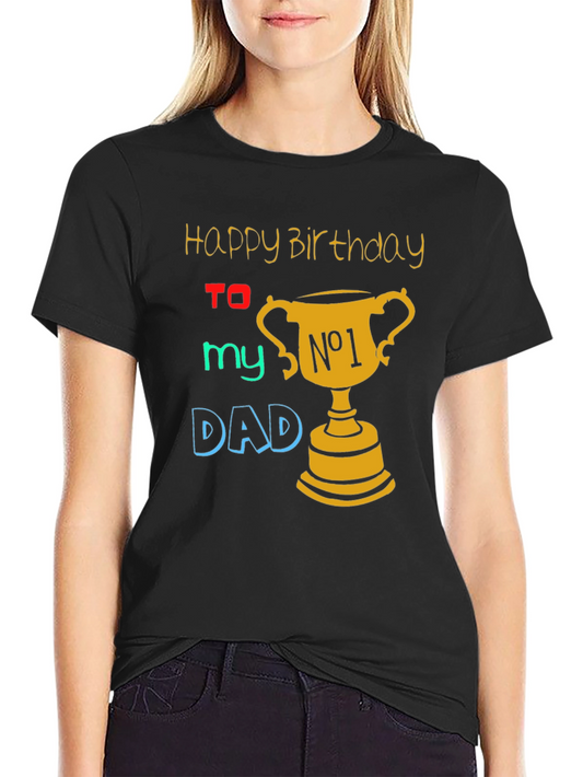 Happy Birthday Dad T-Shirt - Best Dad Ever