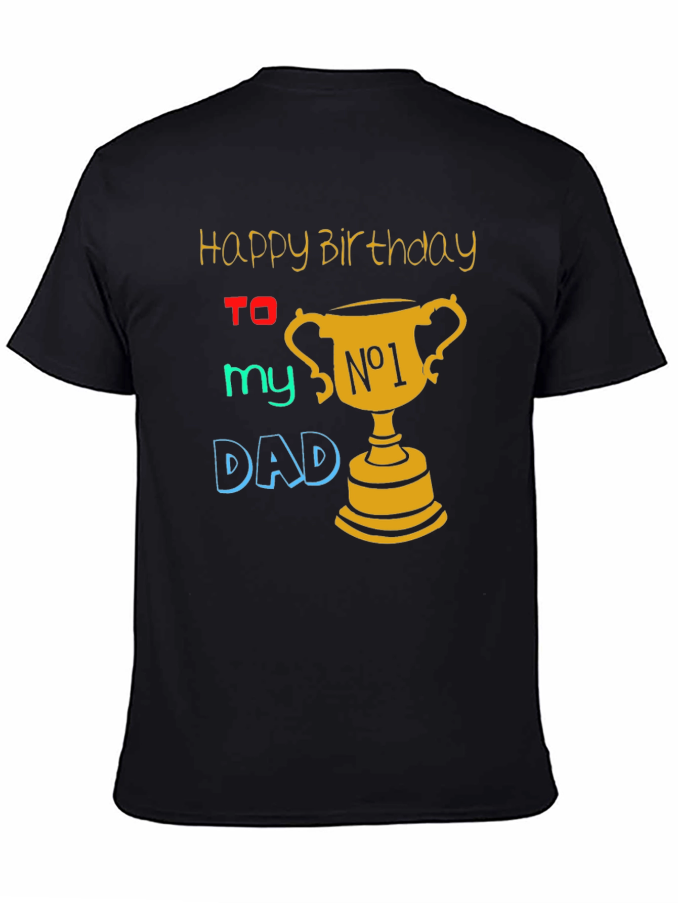 Happy Birthday Dad T-Shirt - Best Dad Ever