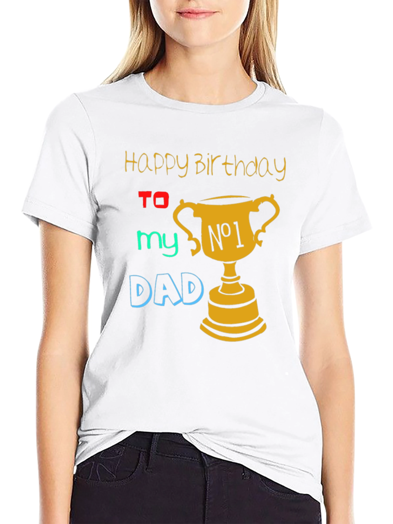 Happy Birthday Dad T-Shirt - Best Dad Ever