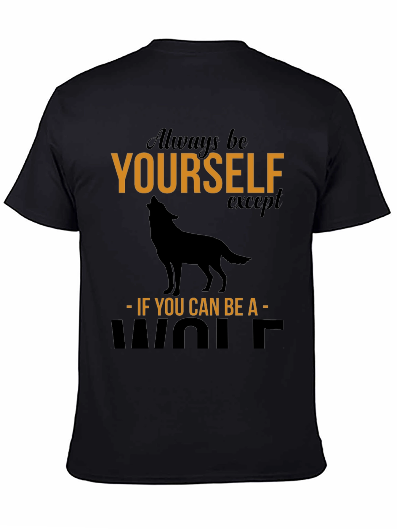 Always Be Yourself Wolf Graphic T-Shirt