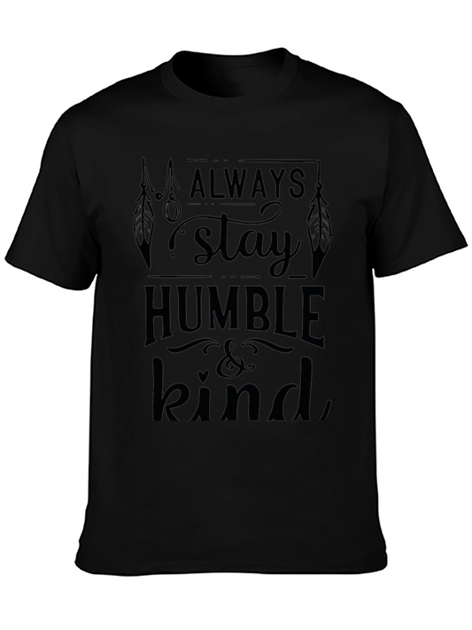 Always Stay Humble & Kind Graphic T-Shirt - Casual Wear