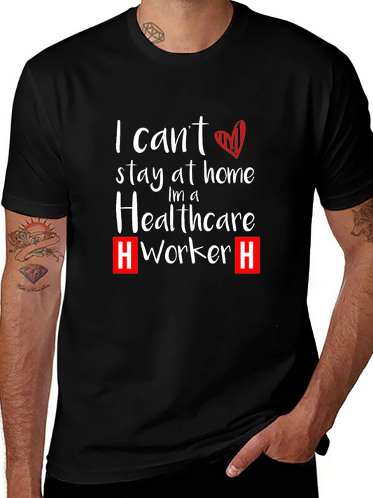 Healthcare Worker T-Shirt - Stay At Home Alternative
