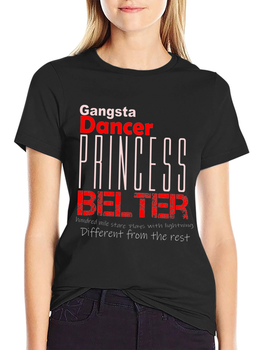 Gangsta Dancer Princess Belter T-Shirt