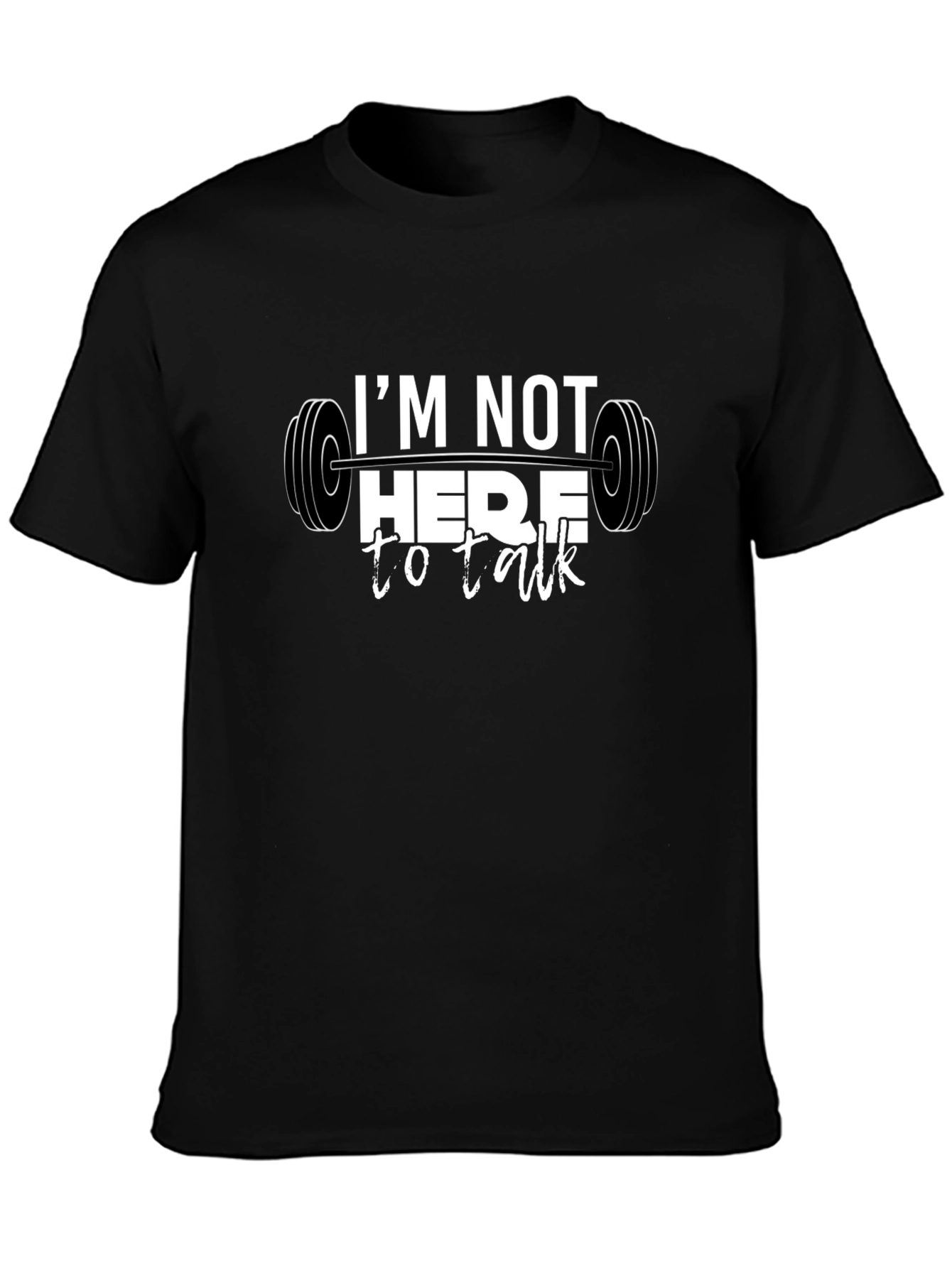 Gym Motivation T-Shirt - Im Not Here to Talk