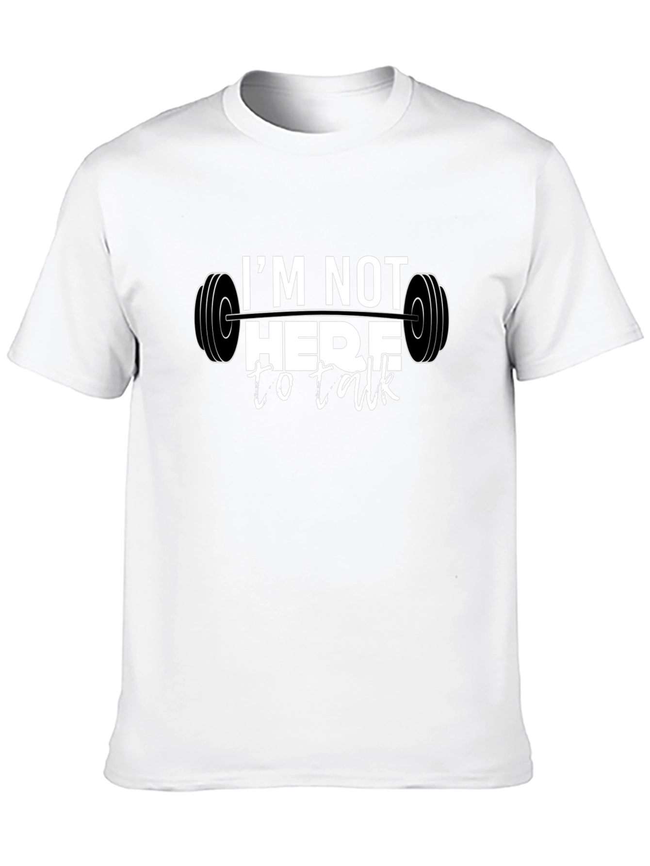 Gym Motivation T-Shirt - Im Not Here to Talk