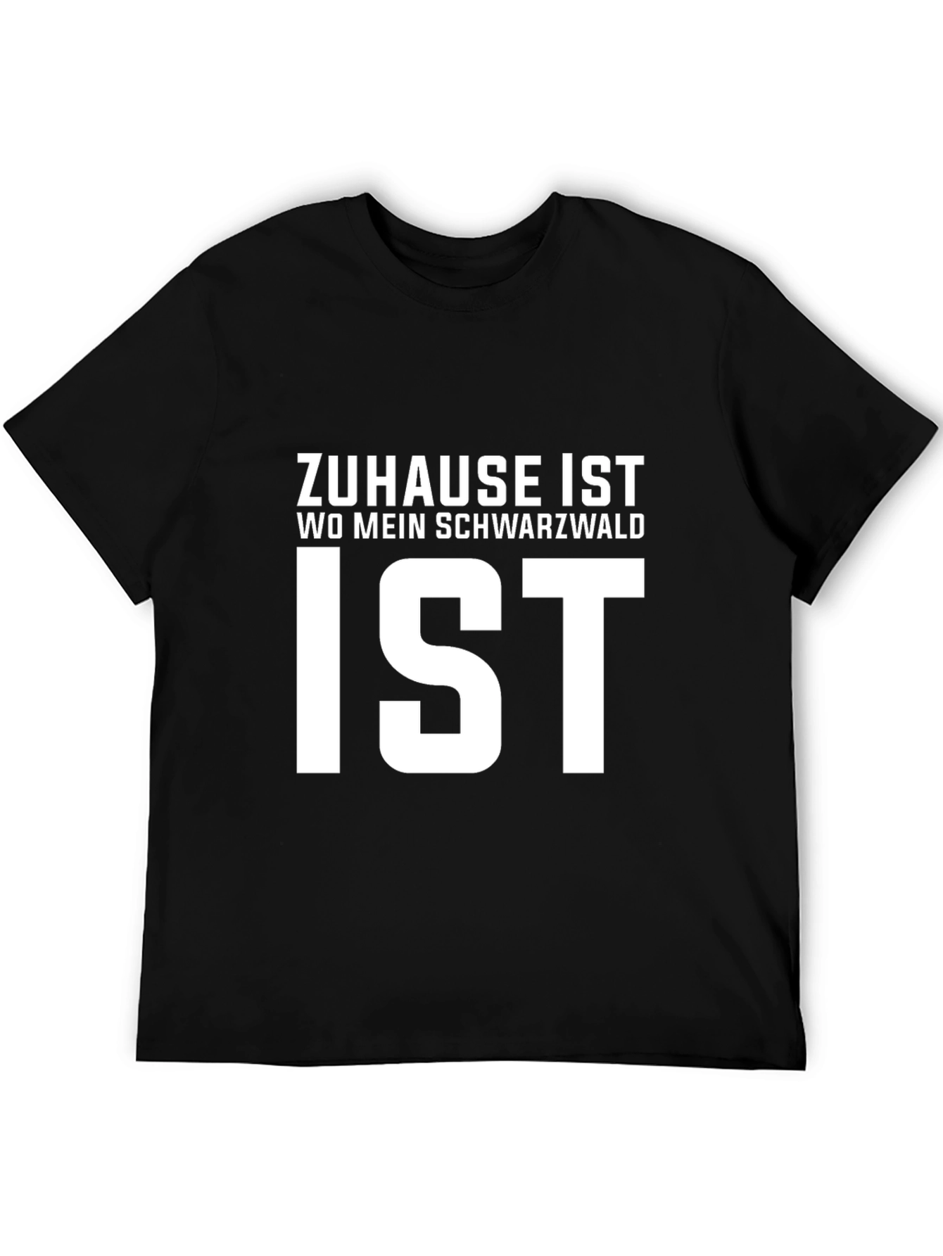 Zuhause Ist Wo Mein Schwarzwald Ist T-Shirt