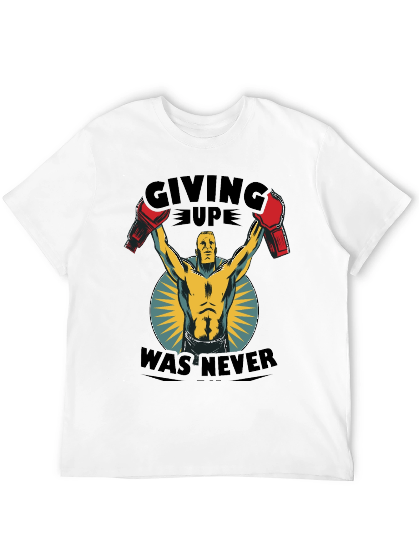 Giving Up Was Never Boxing T-Shirt