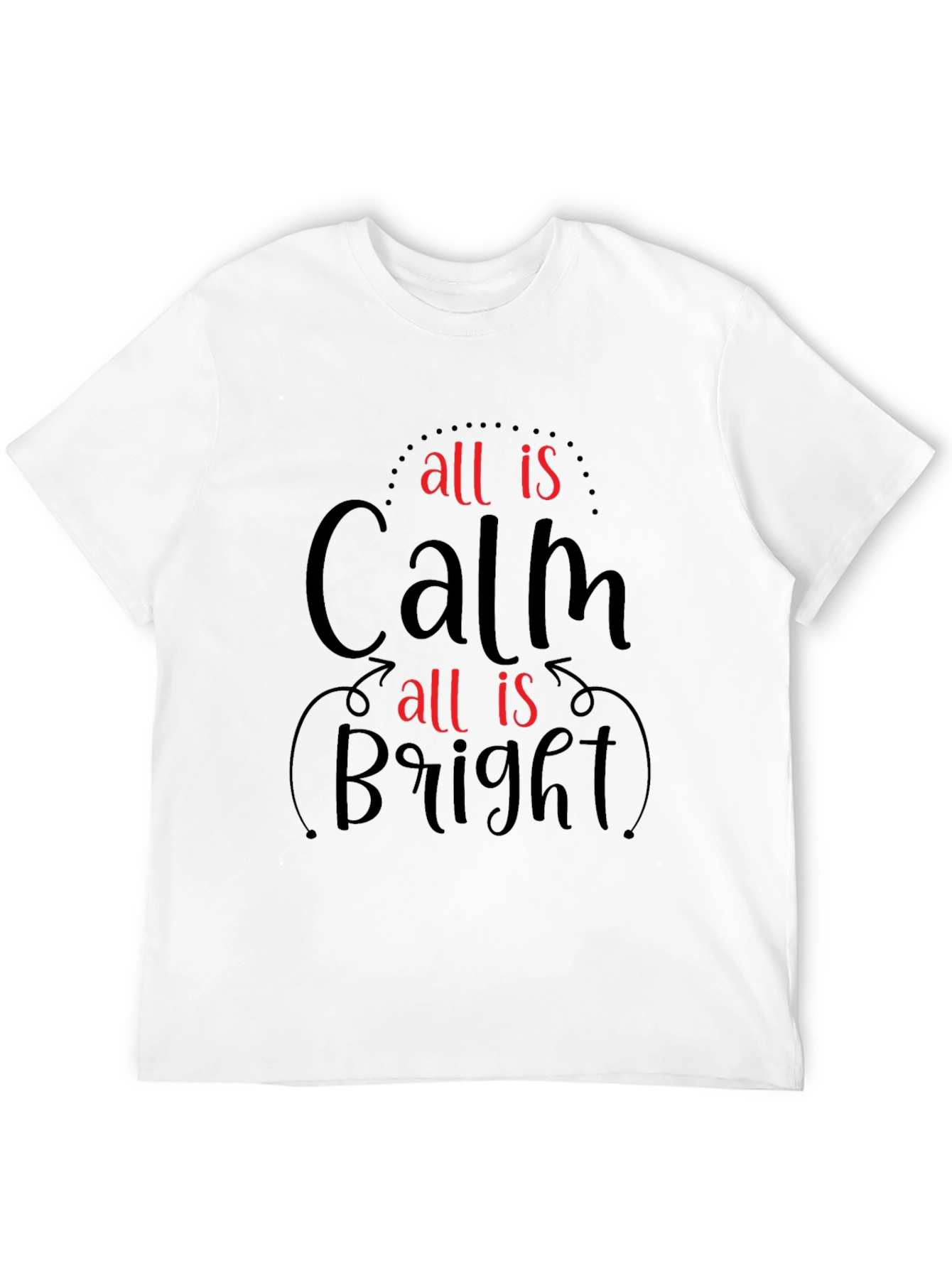 All is Calm All is Bright Graphic Tee