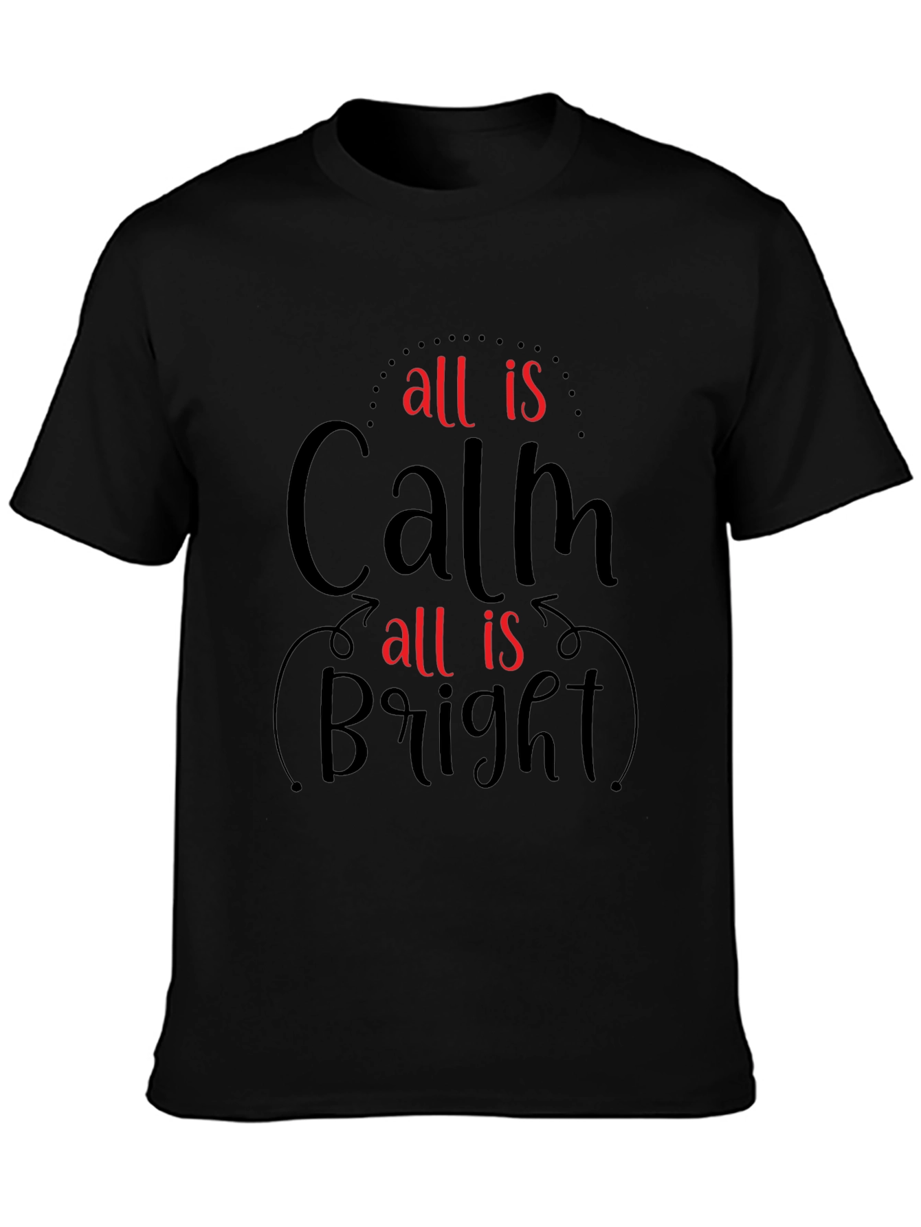 All is Calm All is Bright Graphic Tee