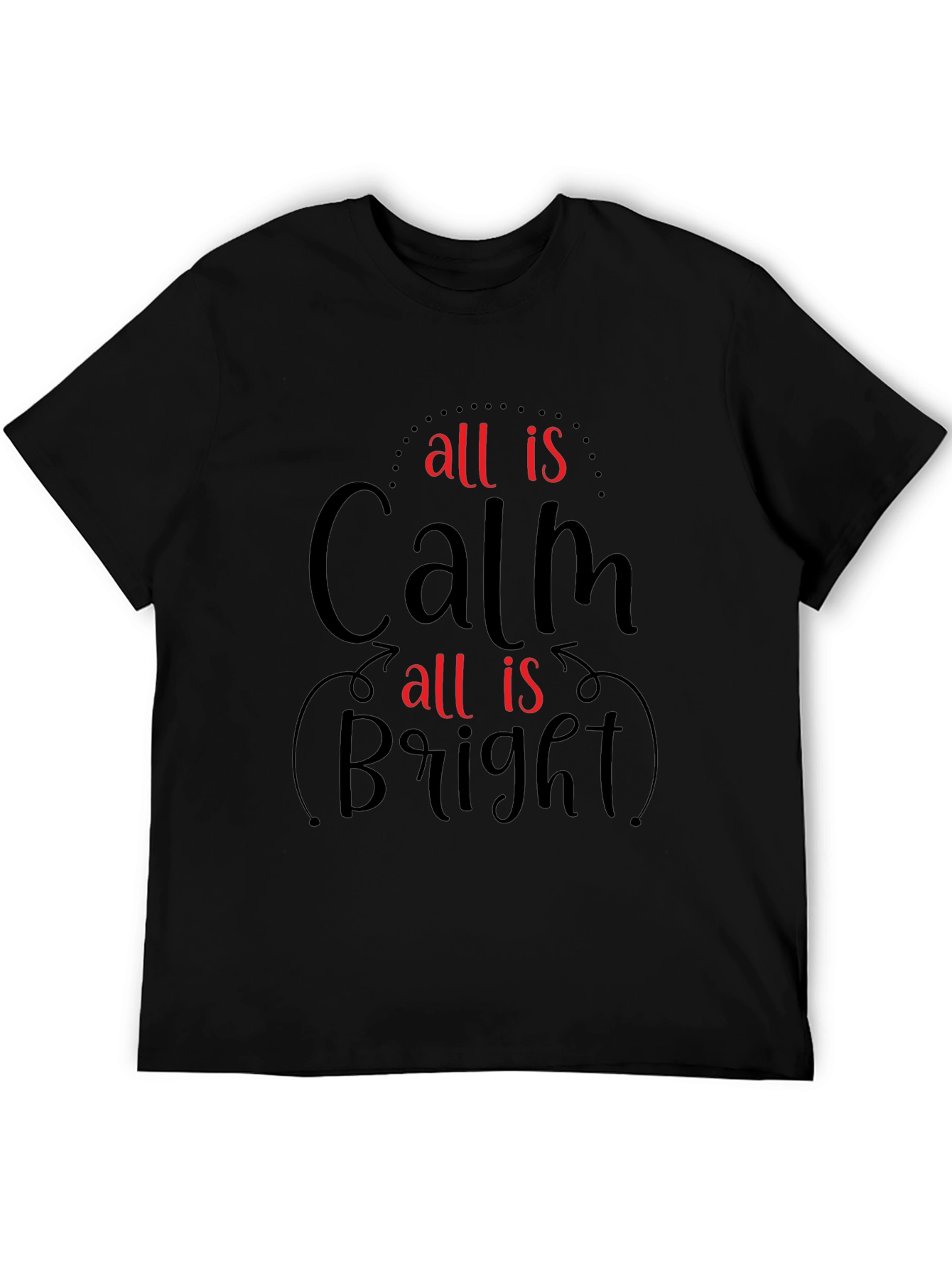 All is Calm All is Bright Graphic Tee