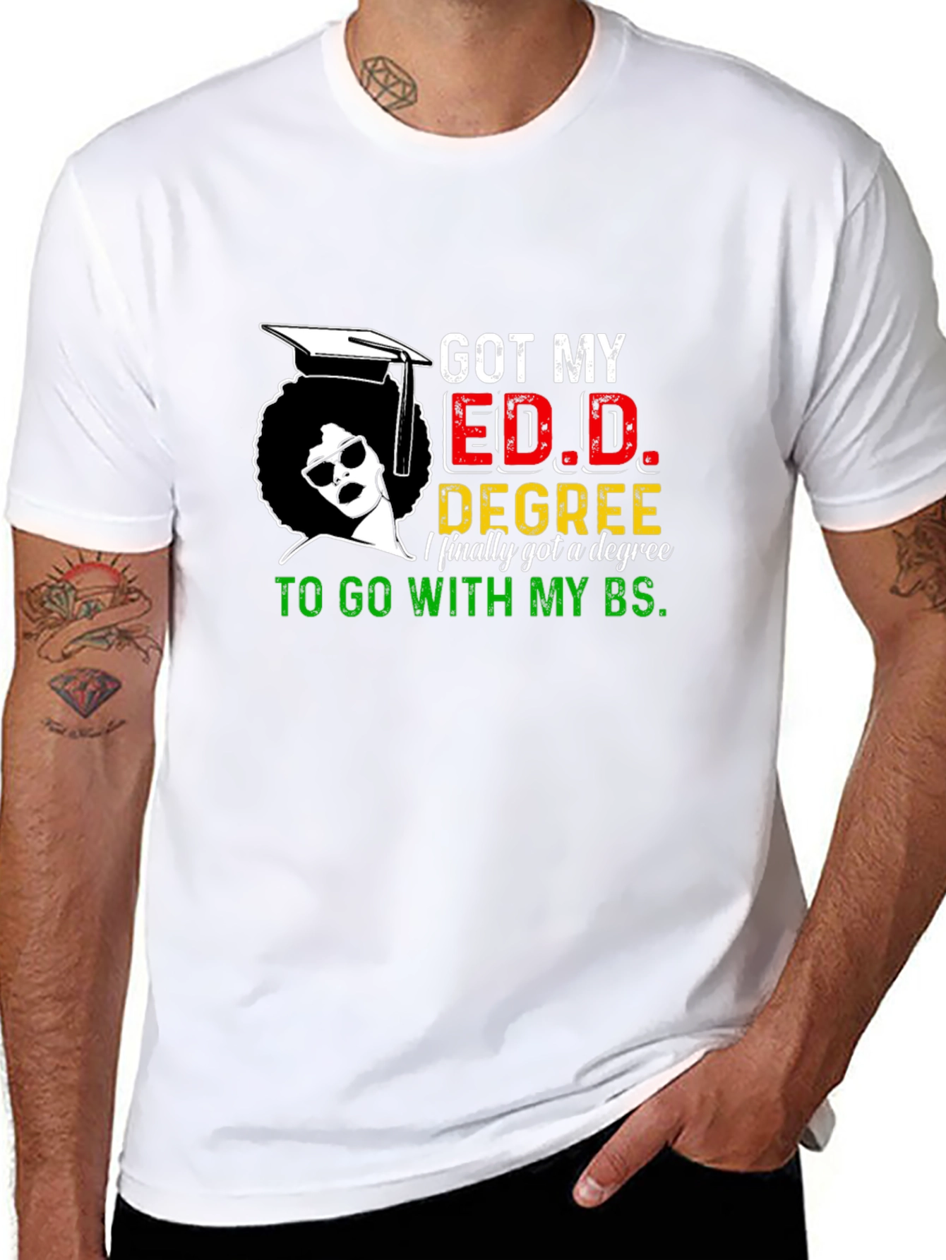 Got My Ed.D. Degree T-Shirt