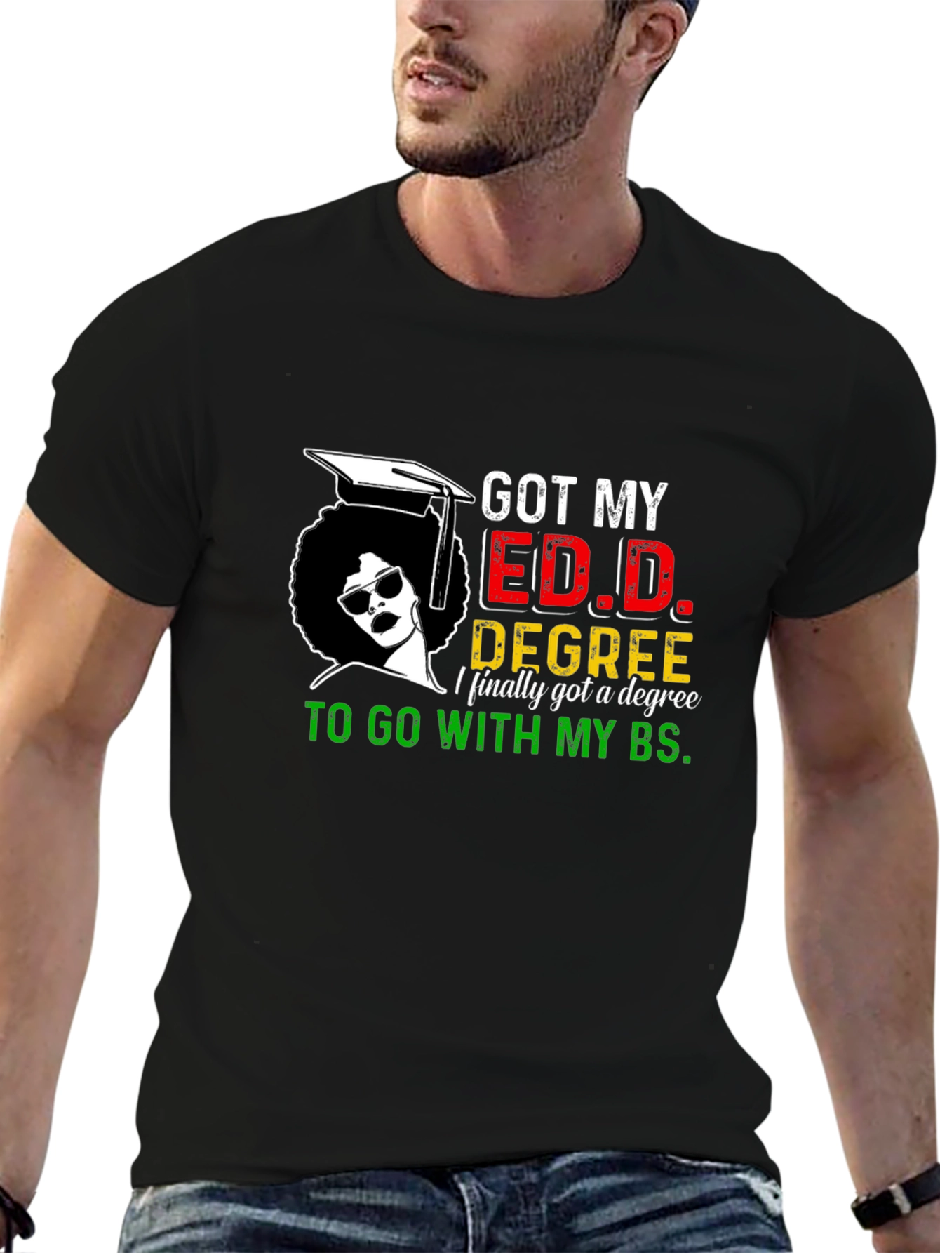 Got My Ed.D. Degree T-Shirt