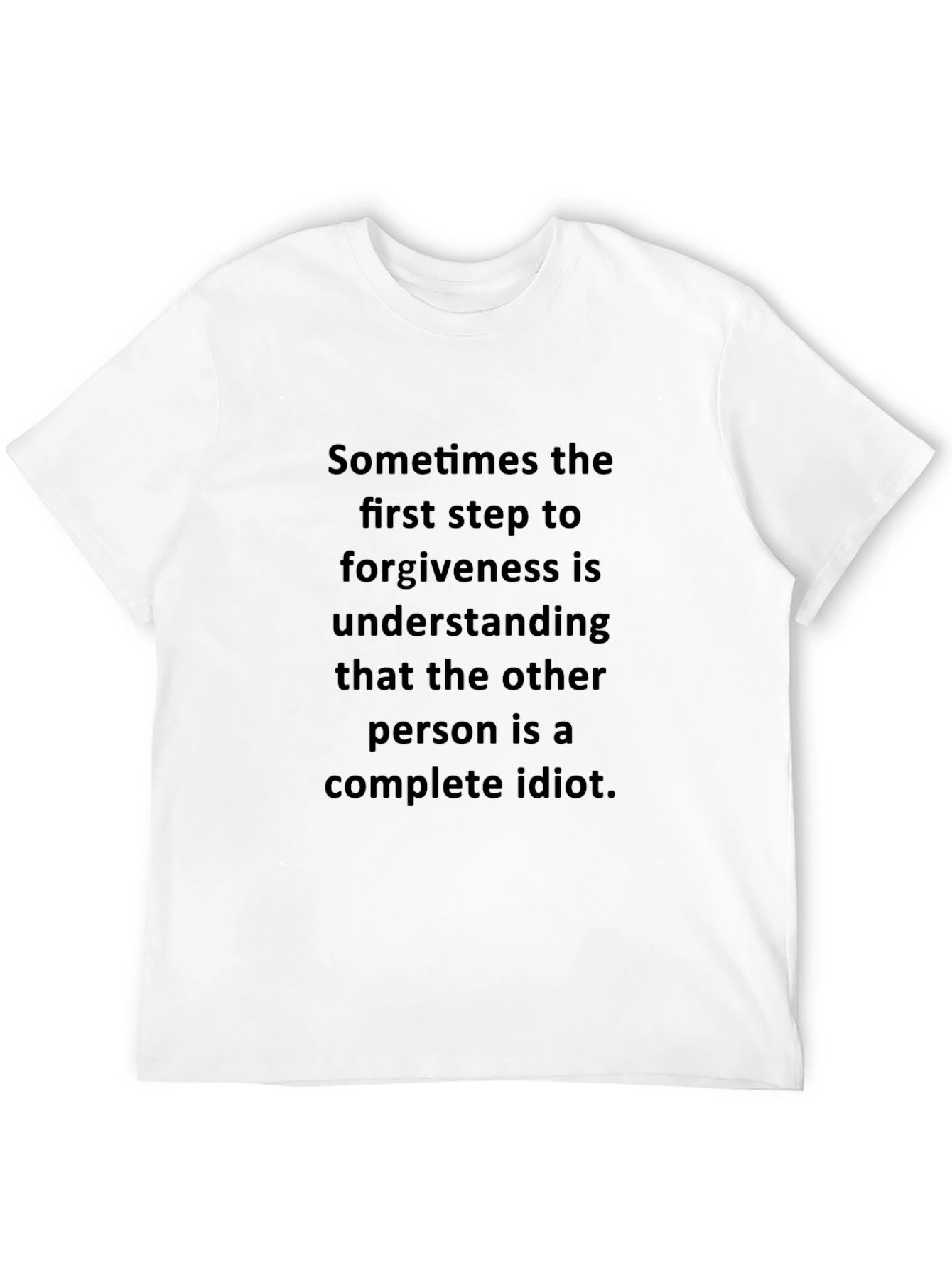 Funny Forgiveness Quote T-Shirt