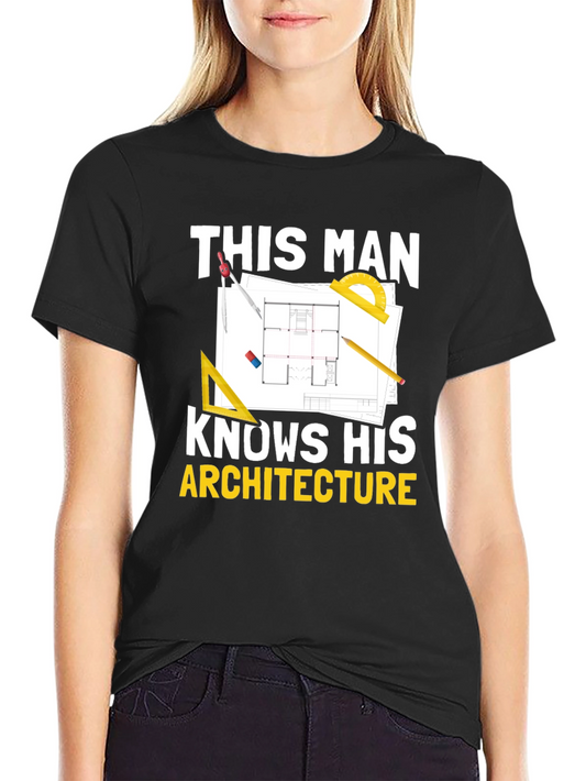 Architect T-Shirt: This Man Knows His Architecture
