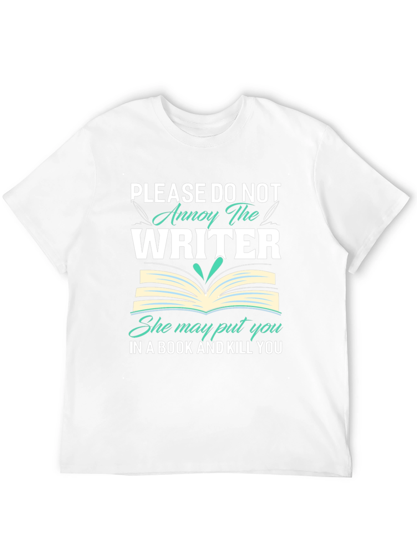 Annoy the Writer T-Shirt