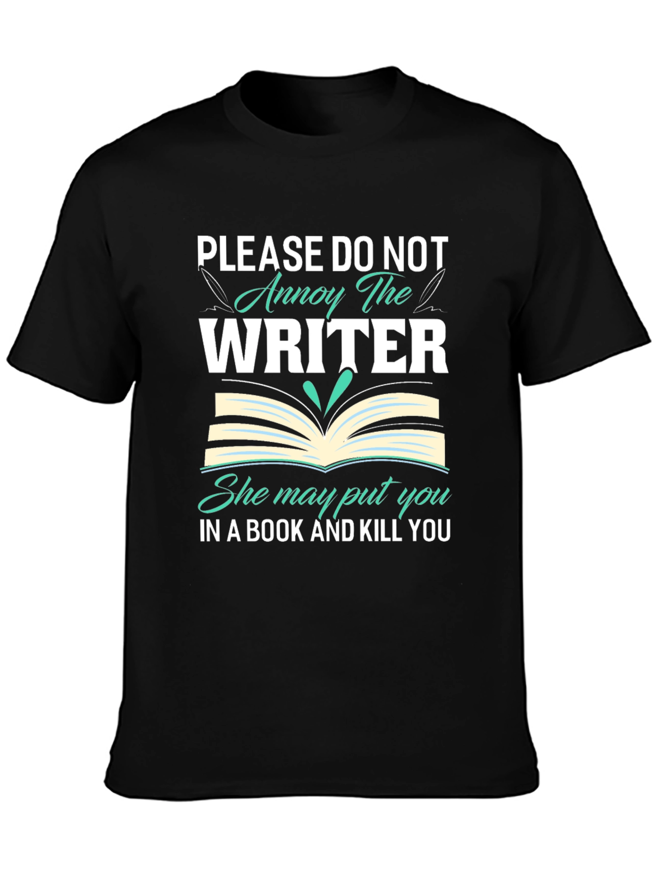 Annoy the Writer T-Shirt