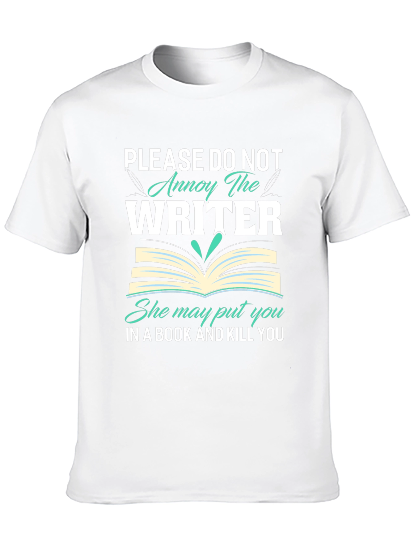 Annoy the Writer T-Shirt