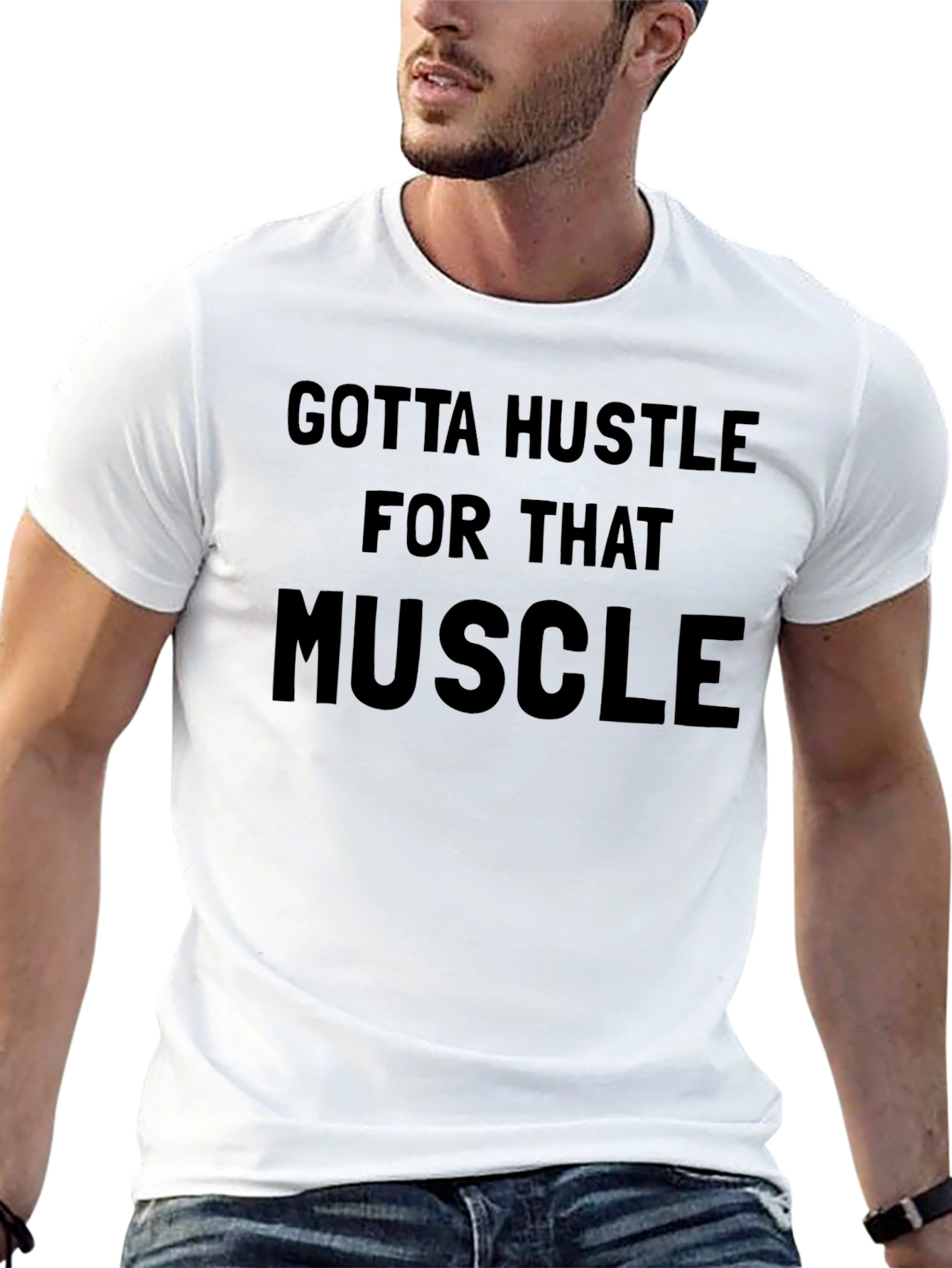 Gotta Hustle for That Muscle Graphic T-Shirt
