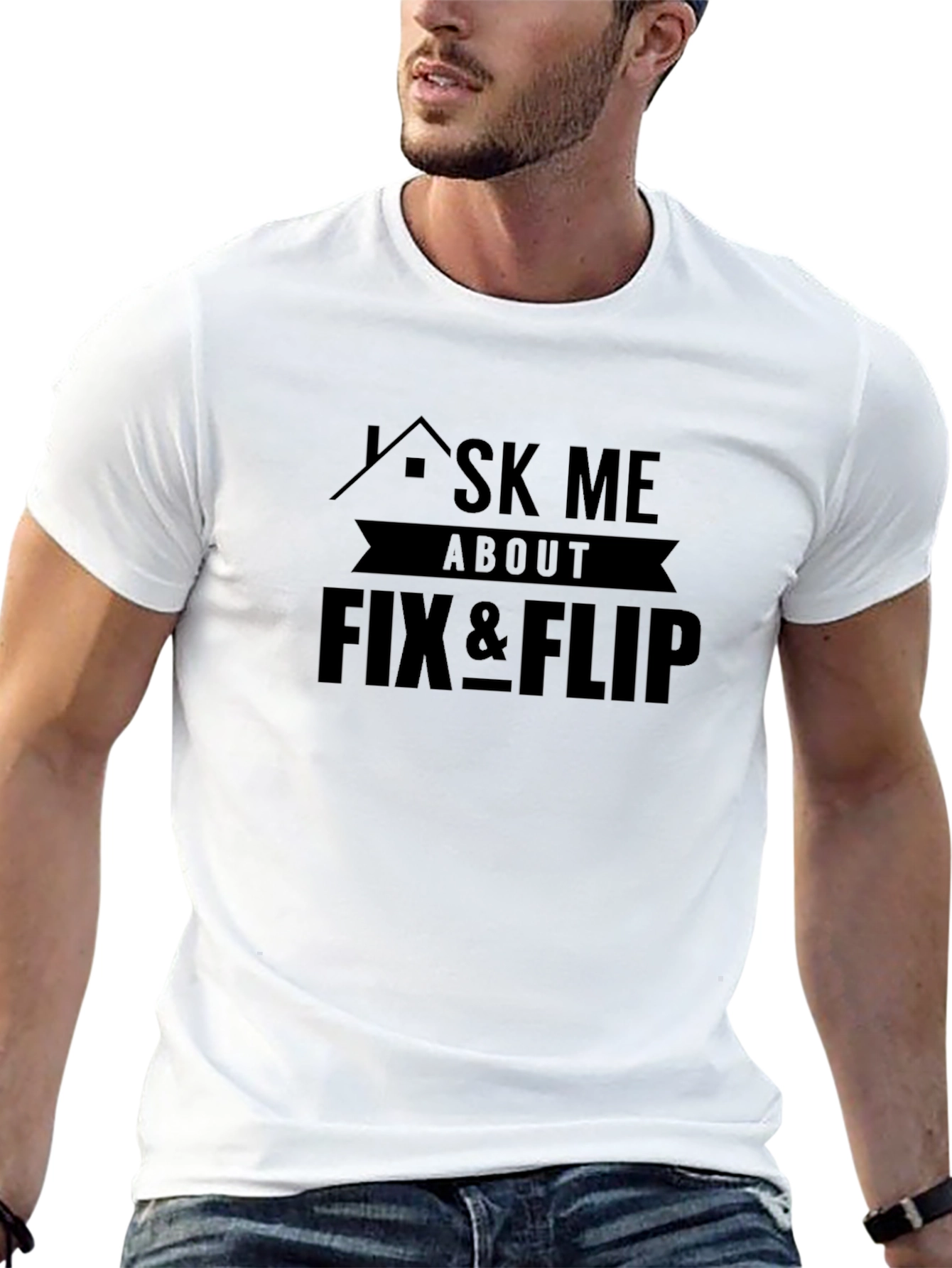 Ask Me About Fix & Flip Graphic Tee