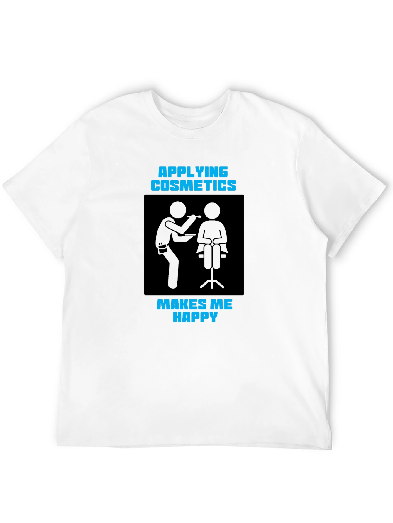 Applying Cosmetics Makes Me Happy Black T-Shirt