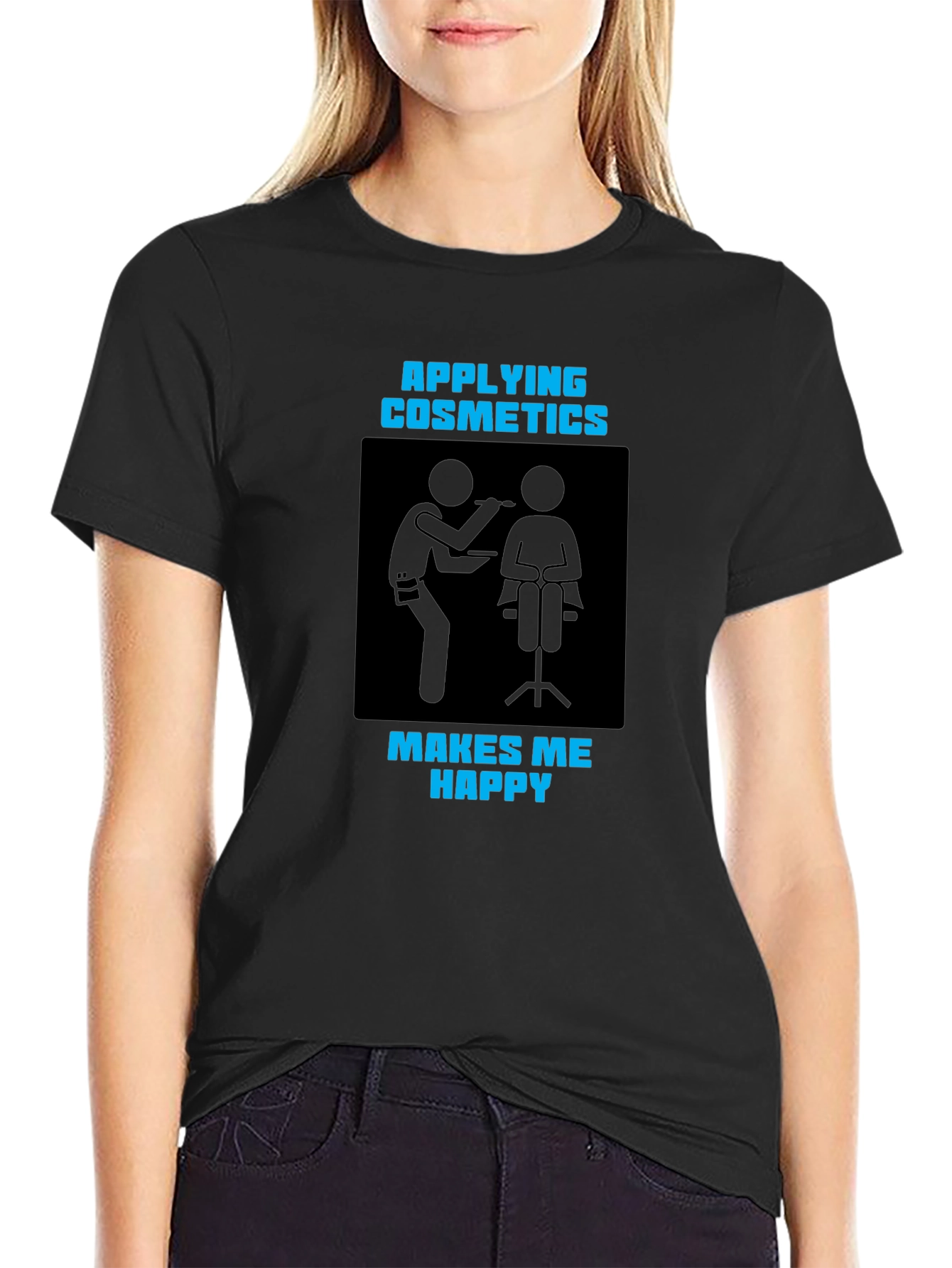 Applying Cosmetics Makes Me Happy Black T-Shirt