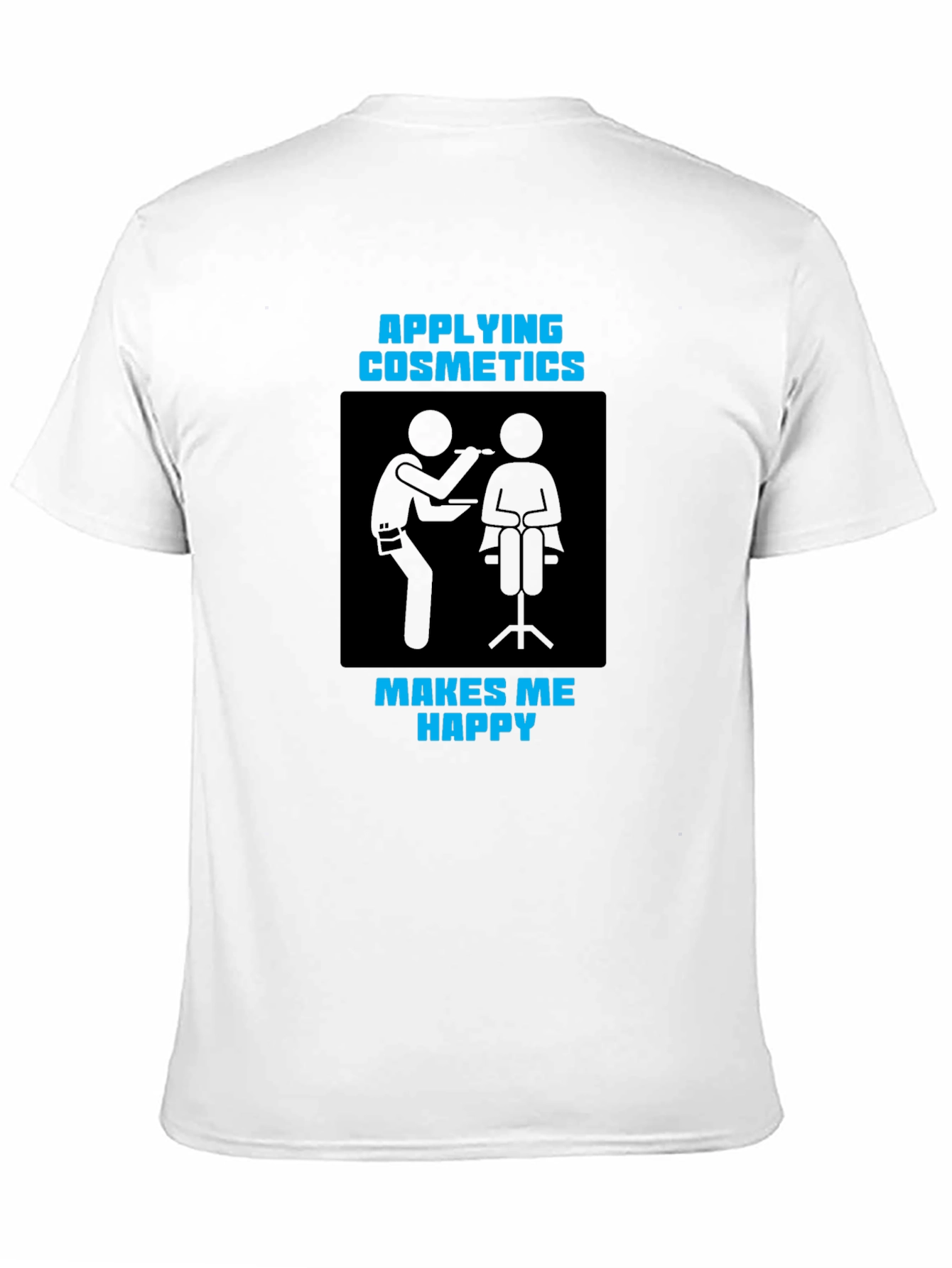 Applying Cosmetics Makes Me Happy Black T-Shirt