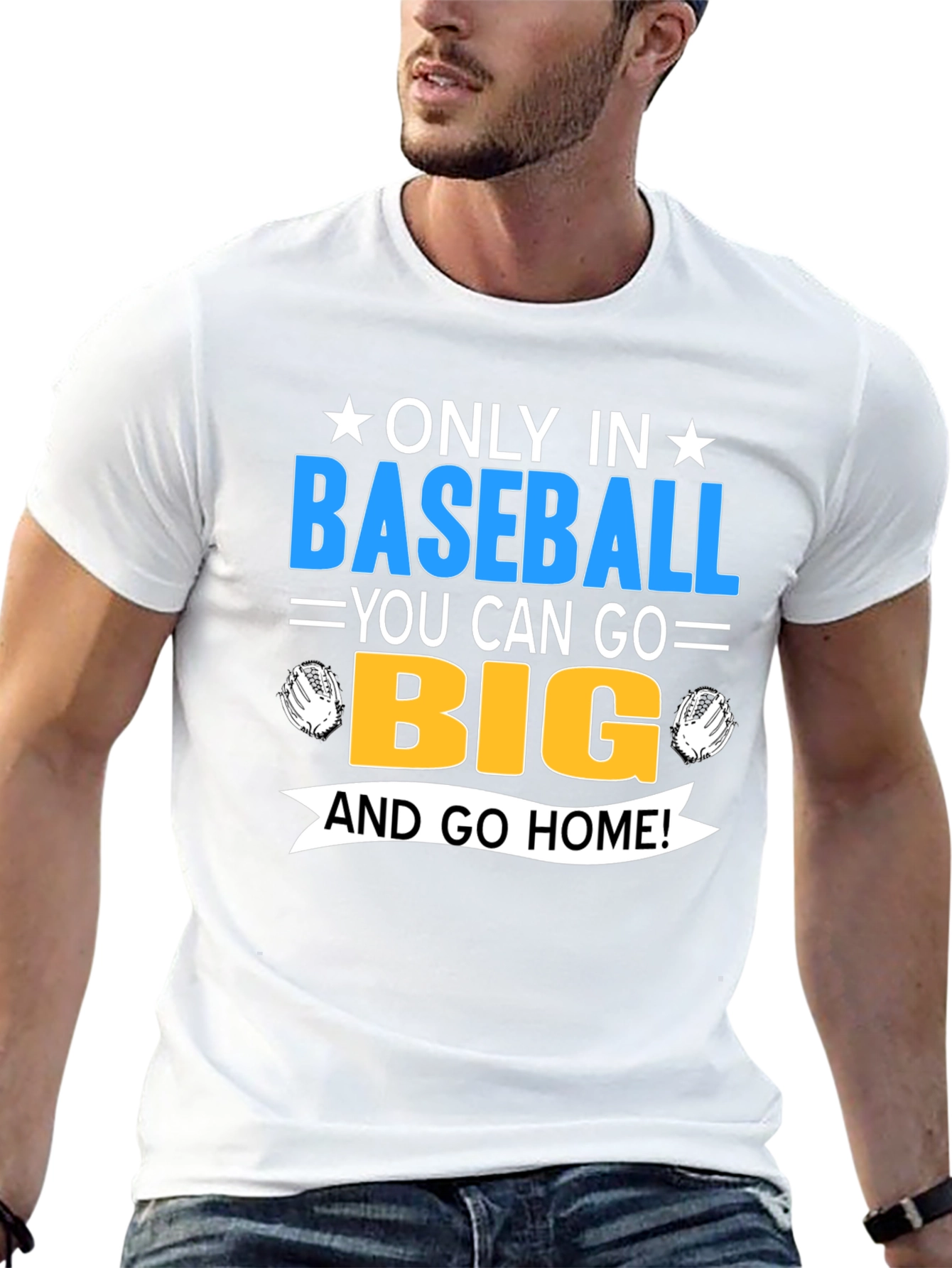 Baseball Fan T-Shirt - Only In Baseball Go Big